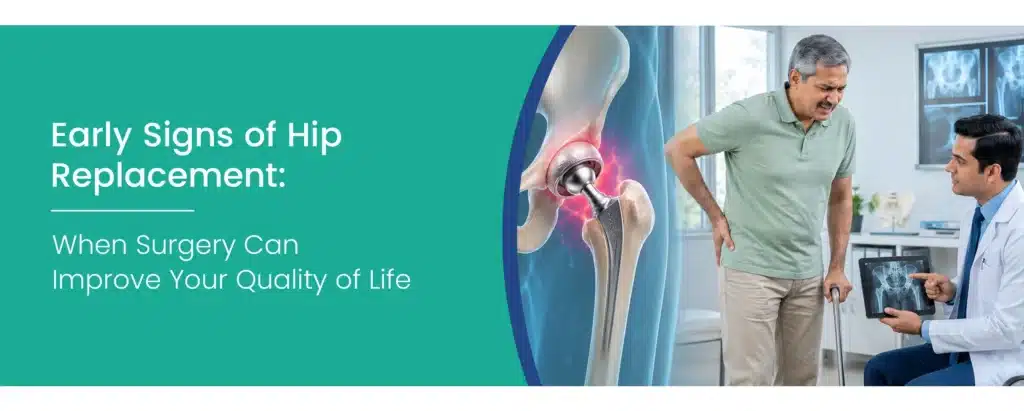Early signs of hip replacement